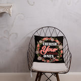 6_27 - Cherish your loved ones - Basic Pillow