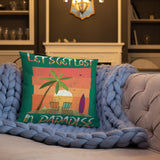 4_58 - Let's get lost in Paradise - Basic Pillow