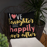 3_124 - Love, laughter, and happily ever after - Basic Pillow