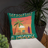 4_58 - Let's get lost in Paradise - Basic Pillow