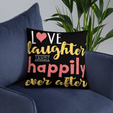 3_124 - Love, laughter, and happily ever after - Basic Pillow