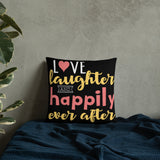 3_124 - Love, laughter, and happily ever after - Basic Pillow