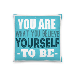 4_7 - You are what you believe yourself to be - Basic Pillow