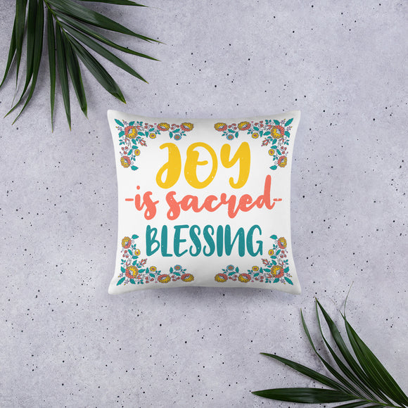 3_288 - Joy is sacred blessing - Basic Pillow