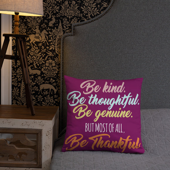 21 - Be kind be thoughtful be genuine - Basic Pillow