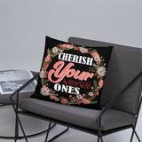 6_27 - Cherish your loved ones - Basic Pillow