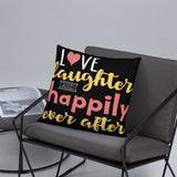 3_124 - Love, laughter, and happily ever after - Basic Pillow