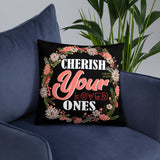 6_27 - Cherish your loved ones - Basic Pillow