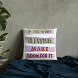 2_275 - If you want blessing, make room for it - Basic Pillow