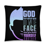 7_275 - God has given you one face and you make yourself another - Basic Pillow