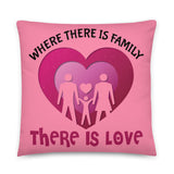 3_143 - Where there is family, there is love - Basic Pillow