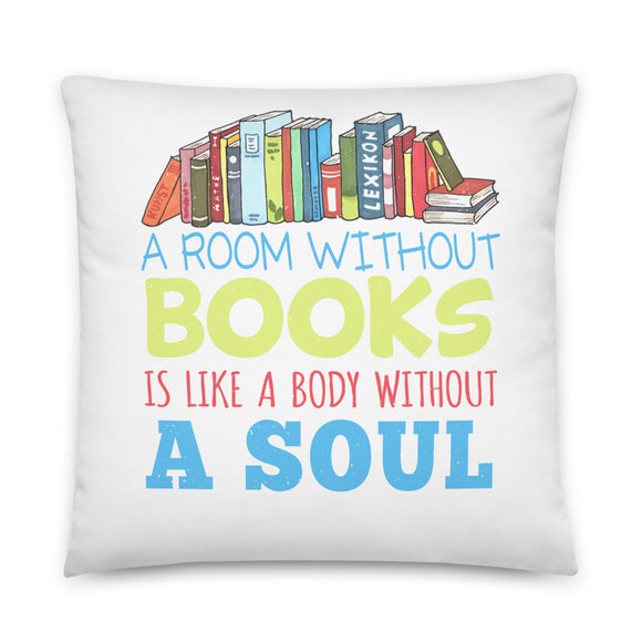 2_48 - A room without books, is like a body without a soul - Basic Pillow