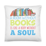 2_48 - A room without books, is like a body without a soul - Basic Pillow