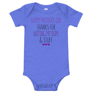 24 - Happy Mother's day, thanks for wiping my bum and stuff - Baby short sleeve one piece