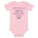 24 - Happy Mother's day, thanks for wiping my bum and stuff - Baby short sleeve one piece