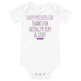 24 - Happy Mother's day, thanks for wiping my bum and stuff - Baby short sleeve one piece