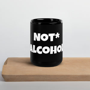 "Not* Alcohol" - Black Glossy Mug