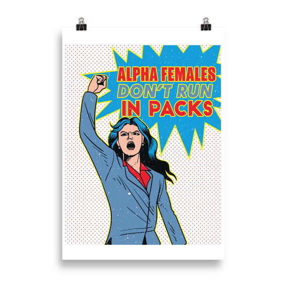 7_224 - Alpha females don't run in packs - Poster