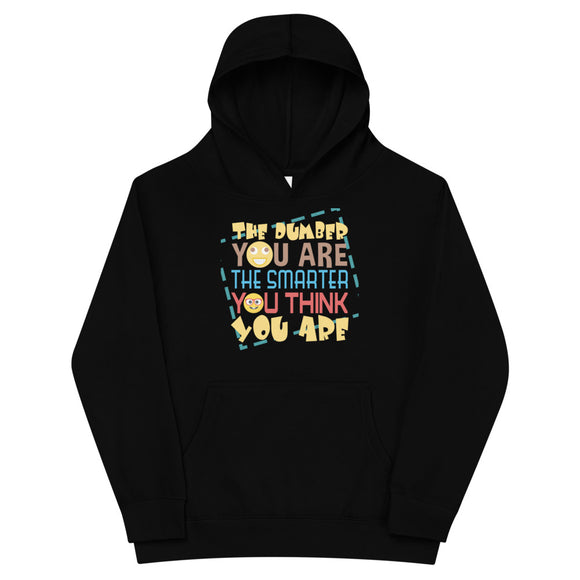 6_298 - The dumber you are, the smarter you think you are - Kids fleece hoodie