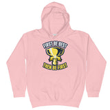 7_279 - First be best, then be first - Kids Hoodie