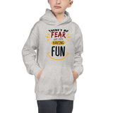 7_286 - There's no fear when you're having fun - Kids Hoodie