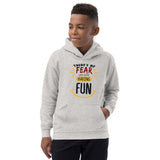 7_286 - There's no fear when you're having fun - Kids Hoodie