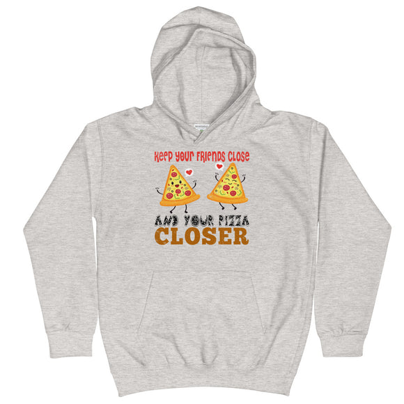 4_110 - Keep your friends close and your pizza closer - Kids Hoodie