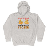 4_110 - Keep your friends close and your pizza closer - Kids Hoodie