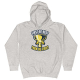 7_279 - First be best, then be first - Kids Hoodie