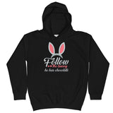 20 - Follow the bunny he has chocolate - Kids Hoodie