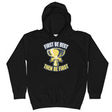 7_279 - First be best, then be first - Kids Hoodie