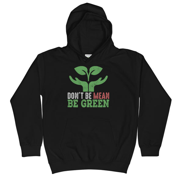 3_267 - Don't be mean be green - Kids Hoodie