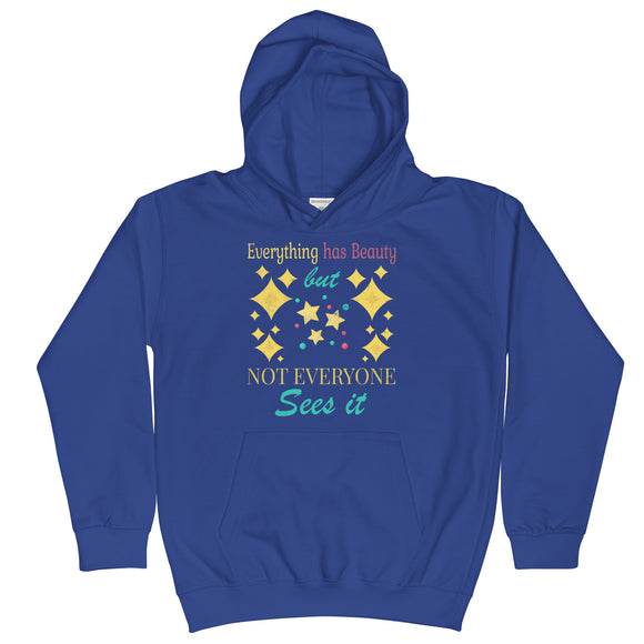2_254 - Everything has beauty, but not everyone sees it - Kids Hoodie
