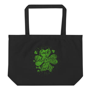 6_131 - Luck is believing you're lucky - Large organic tote bag