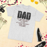 21 - Dad, no matter what life throws at you, at least you don't have ugly children - Short Sleeve T-Shirt