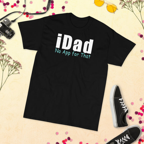 11 - iDad, no app for that - Short Sleeve T-Shirt