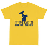 4_68 - Noble fathers have noble children - Short Sleeve T-Shirt