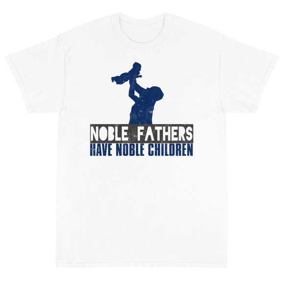 4_68 - Noble fathers have noble children - Short Sleeve T-Shirt