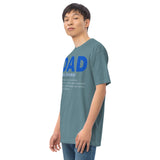 6 - Dad "noun" informal... - Men’s premium heavyweight tee