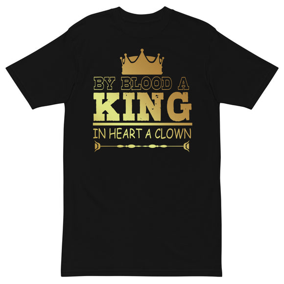 2_157 - By blood a king, in heart a clown - Men’s premium heavyweight tee