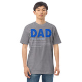 6 - Dad "noun" informal... - Men’s premium heavyweight tee