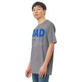 6 - Dad "noun" informal... - Men’s premium heavyweight tee