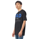 6 - Dad "noun" informal... - Men’s premium heavyweight tee