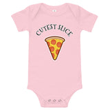 “Cutest Slice” - Infant Onesie