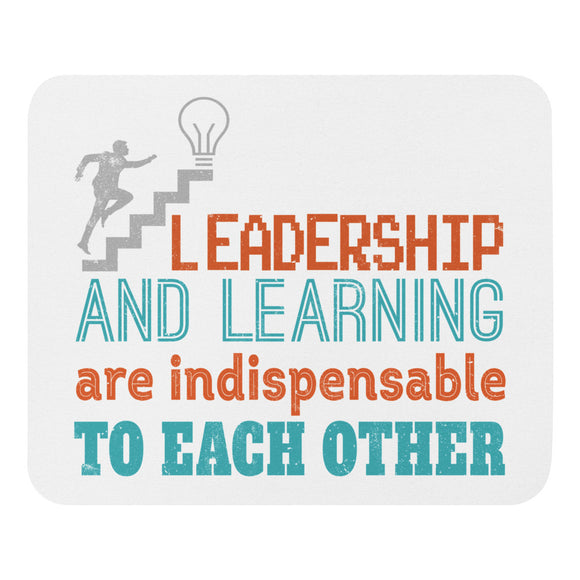 2_239 - Leadership and learning are indispensable to each other - Mouse pad
