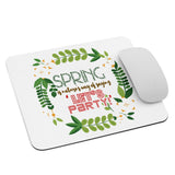 7_166 - Spring is nature's way of saying let's party - Mouse pad