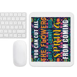 2_82 - You can cut all the flowers, but you cannot keep spring from coming - Mouse pad