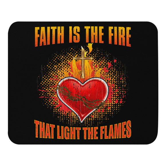 4_41 - Faith is the fire that light the flames - Mouse pad