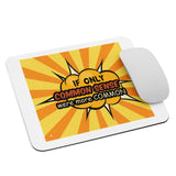 6_238 - If only common sense were more common - Mouse pad