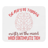 2_257 - Beauty in things exists in the mind which contemplates them - Mouse pad